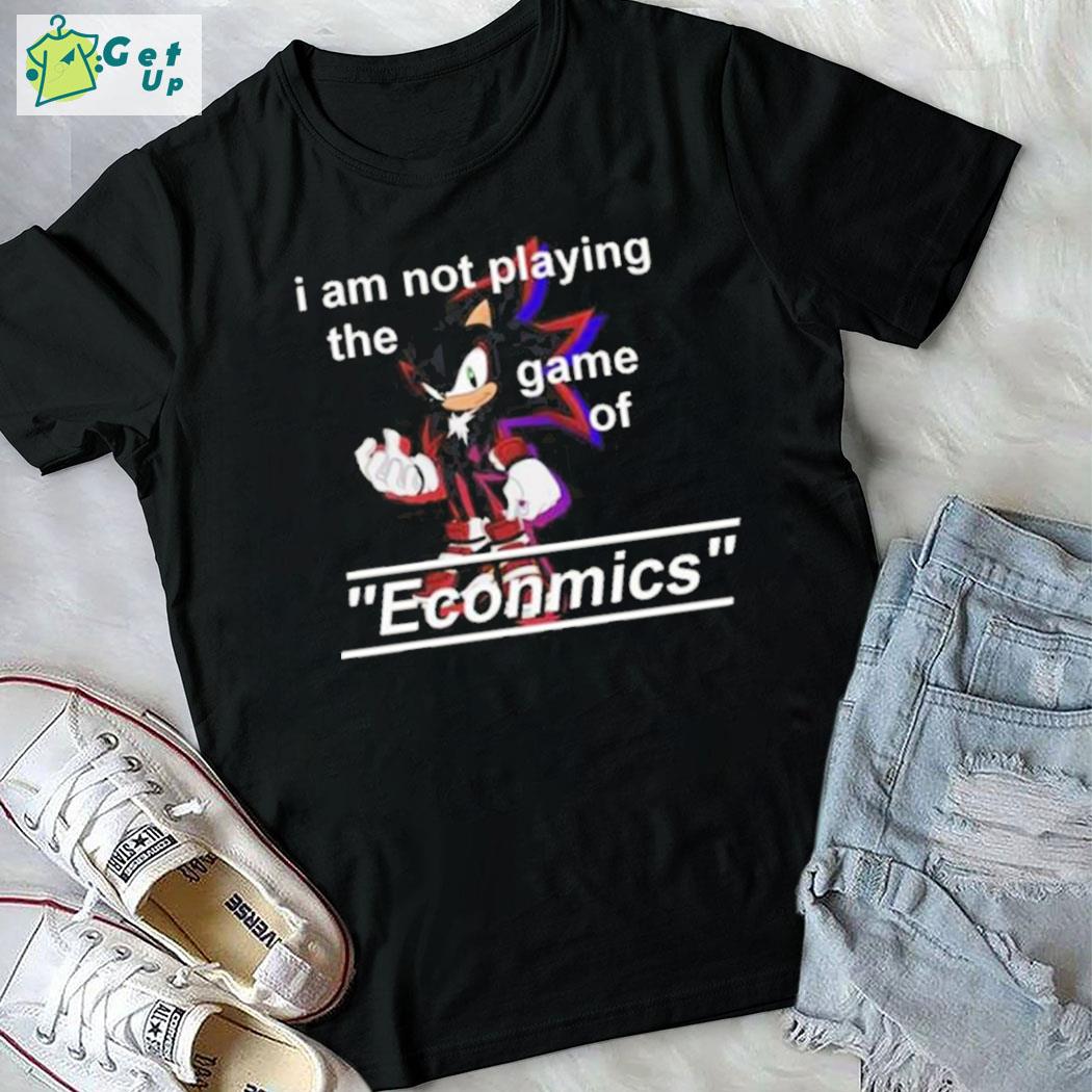 I am not playing the game of economic sonic shirt