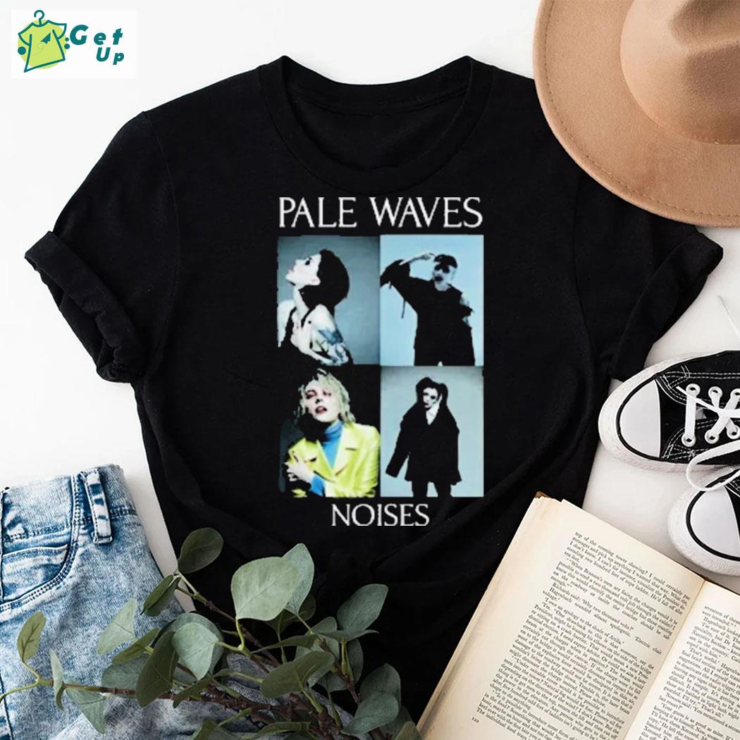 Official Pale Waves Merch Noises Shirt t-shirt