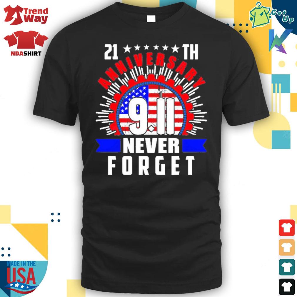 21th anniversary 9.11 never forget United States flag t-shirt