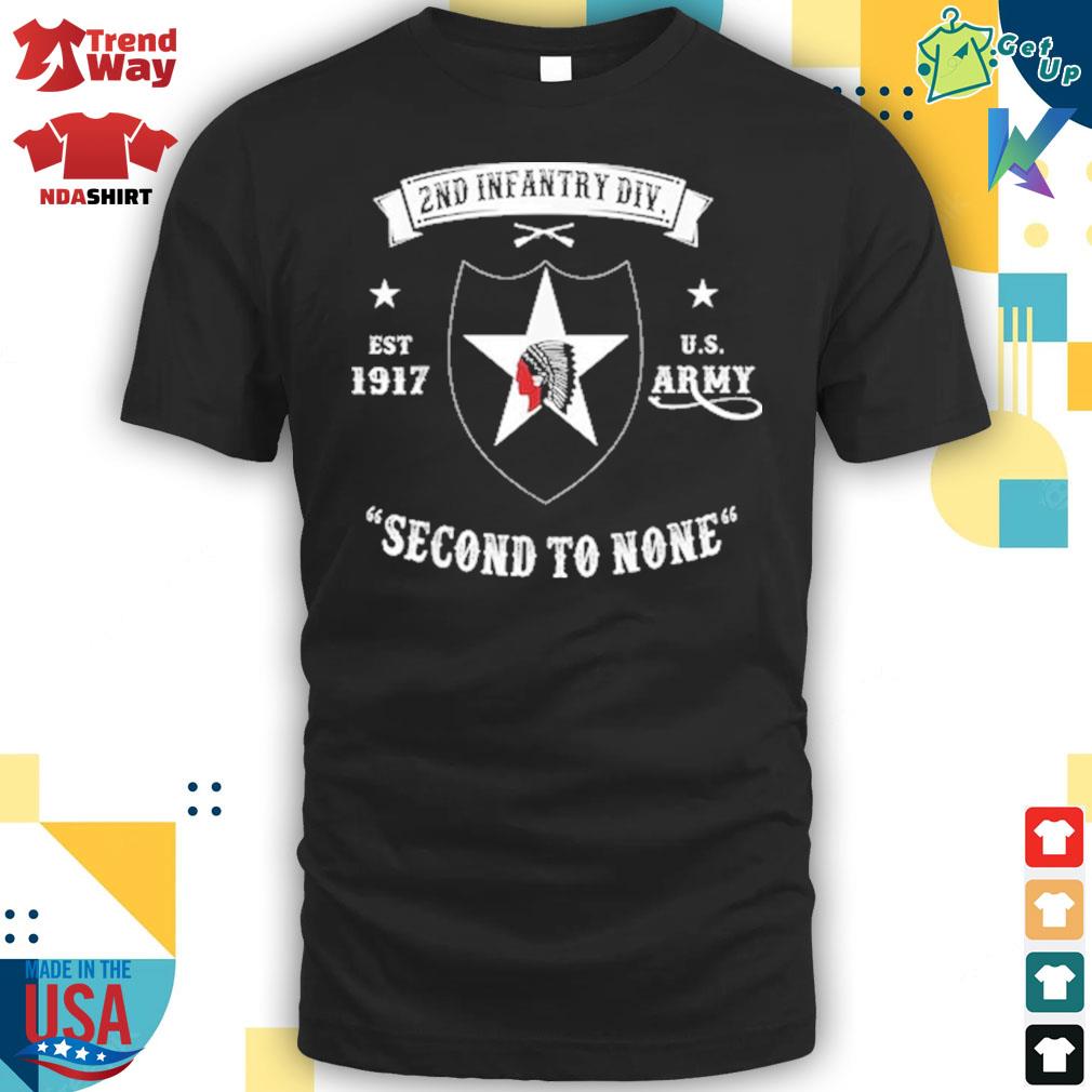2nd infantry Division second to none est 1917 U.S. army star and native logo t-shirt