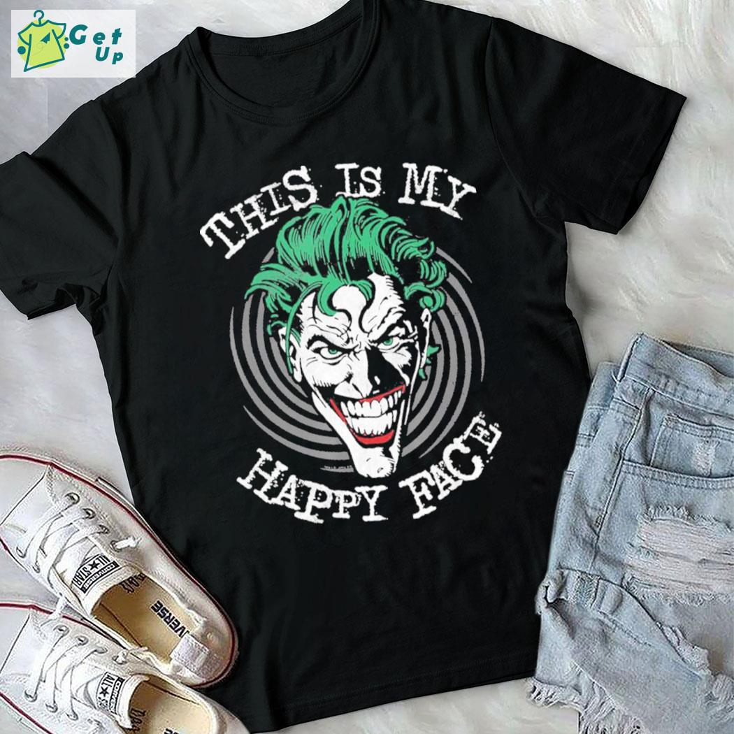 Batman Joker this is my happy face t-shirt