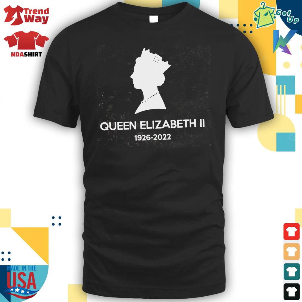 1926 – 2022 rest in peace tribute rip Queen Elizabeth II shirt