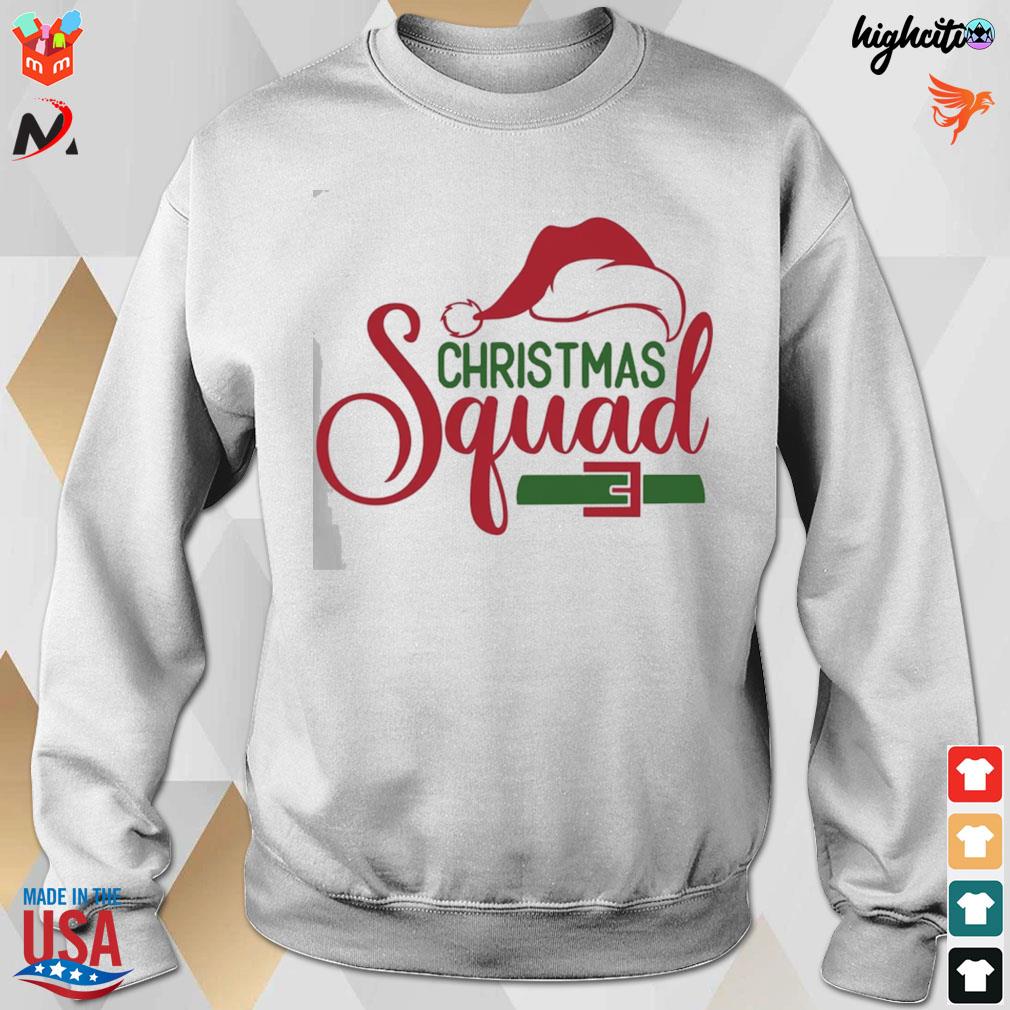 Christmas 2022 Christmas squad and hat Christmas 2022 t-s sweatshirt