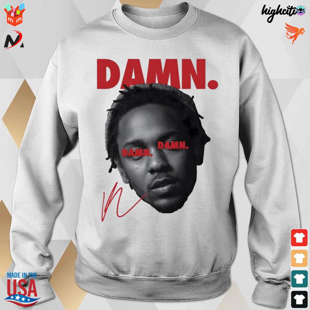 Stejl Learner melodi Damn damn damn Kendrick Lamar creepy signature t-shirt, hoodie, sweater,  long sleeve and tank top