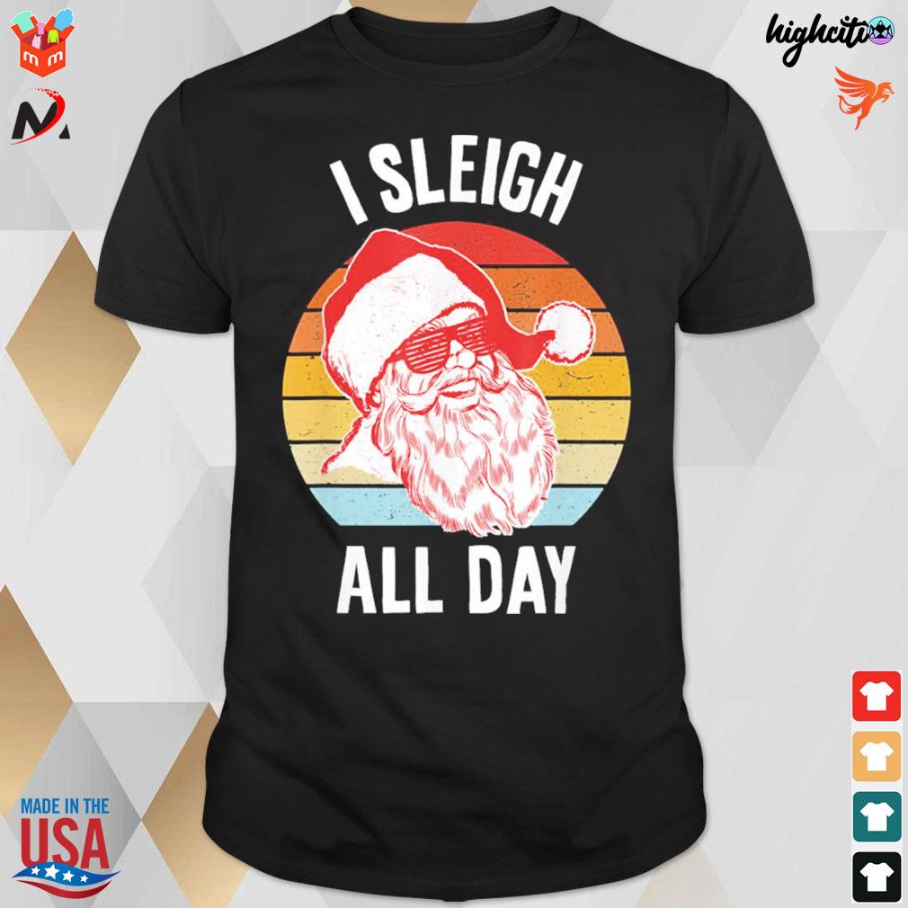 Gift vintage I sleigh all day Christmas santa t-shirt