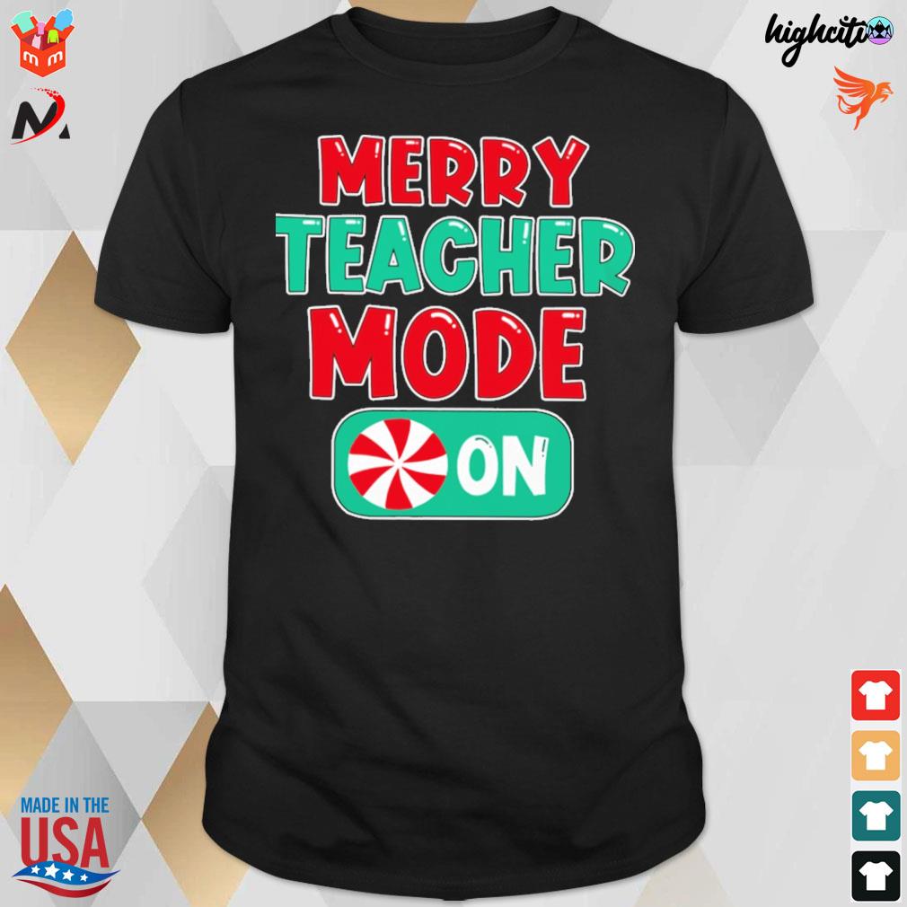 Merry teacher mode on Christmas t-shirt