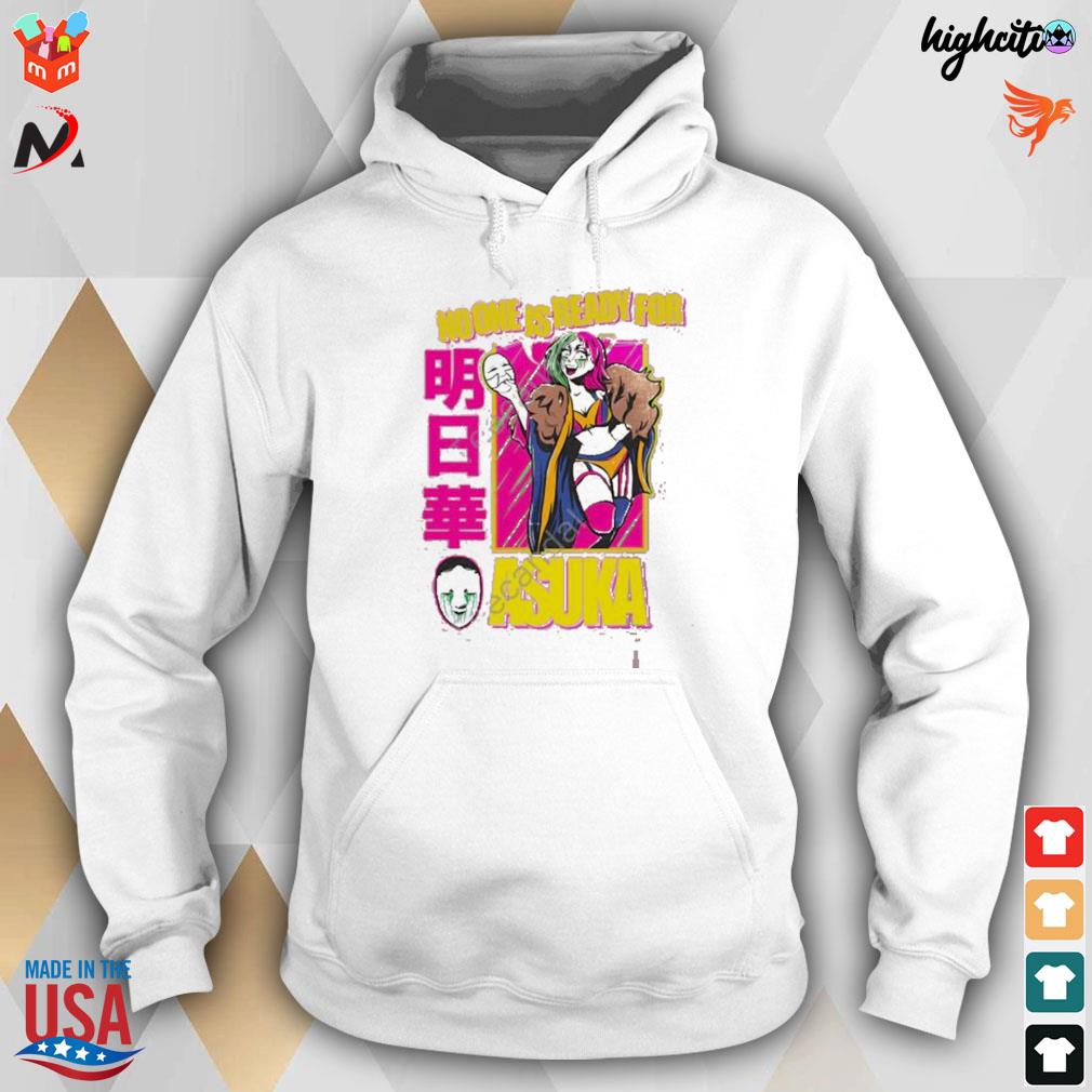 No one is ready for asuka t-s hoodie