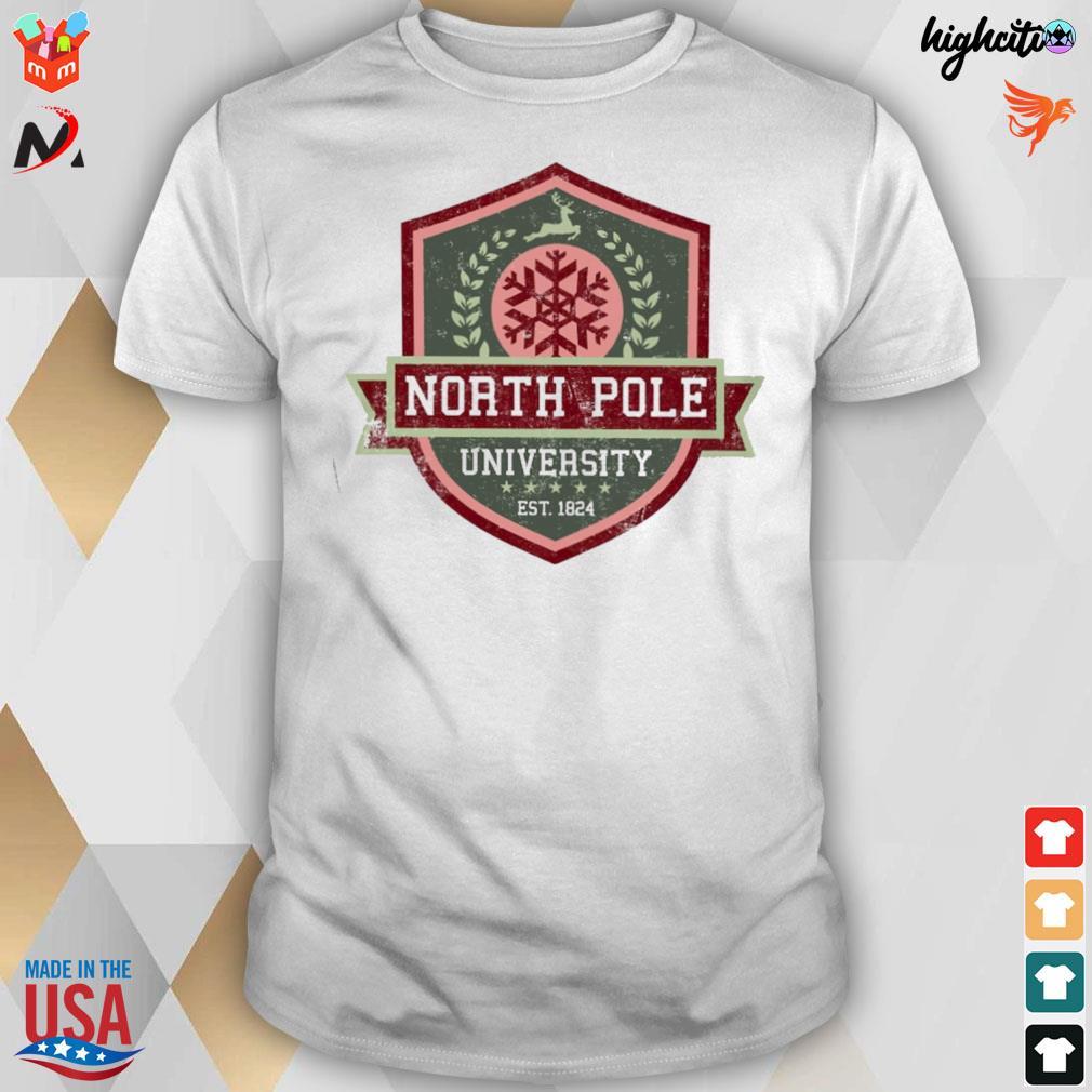 North pole university Christmas est 1824 t-shirt