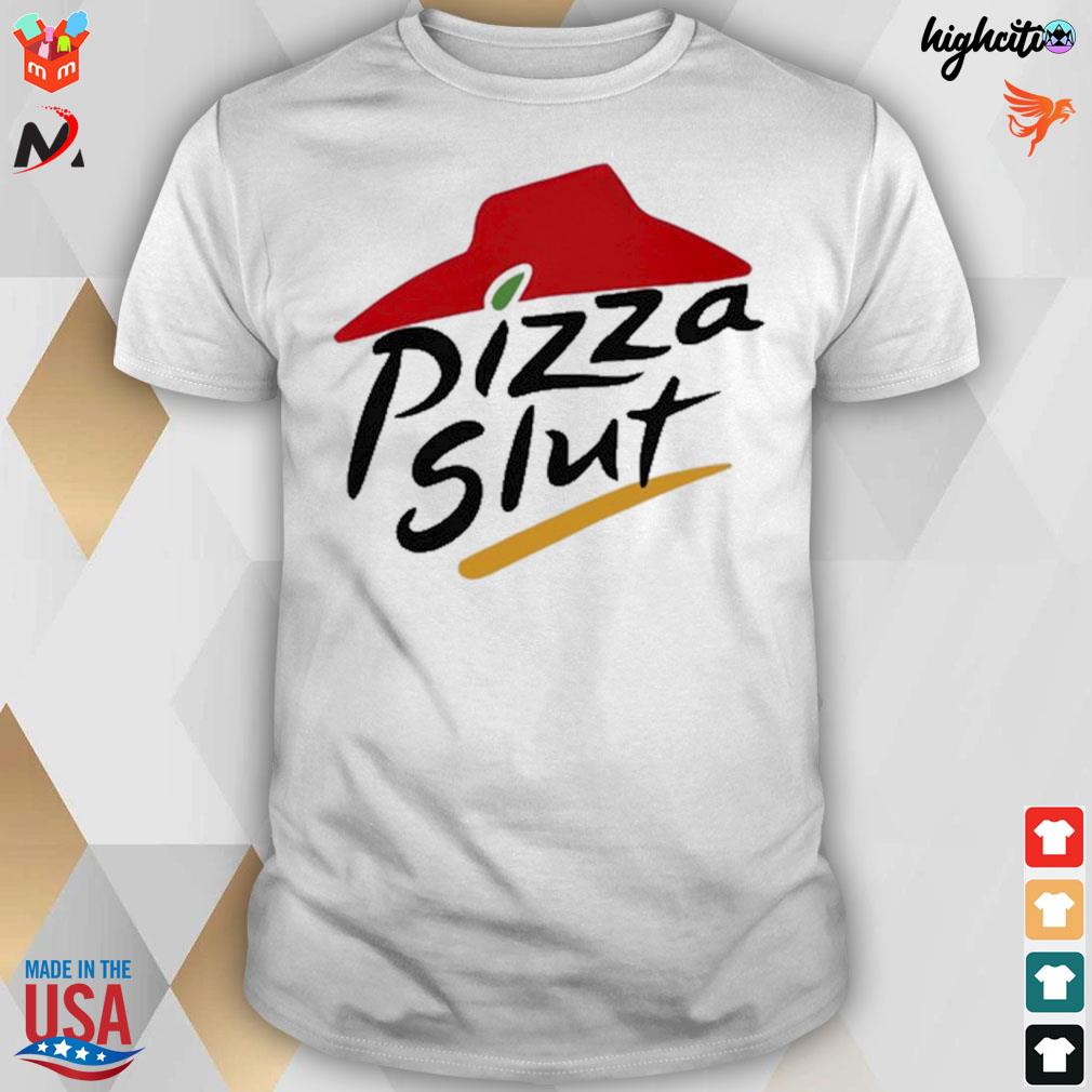 Pizza slut meme t-shirt