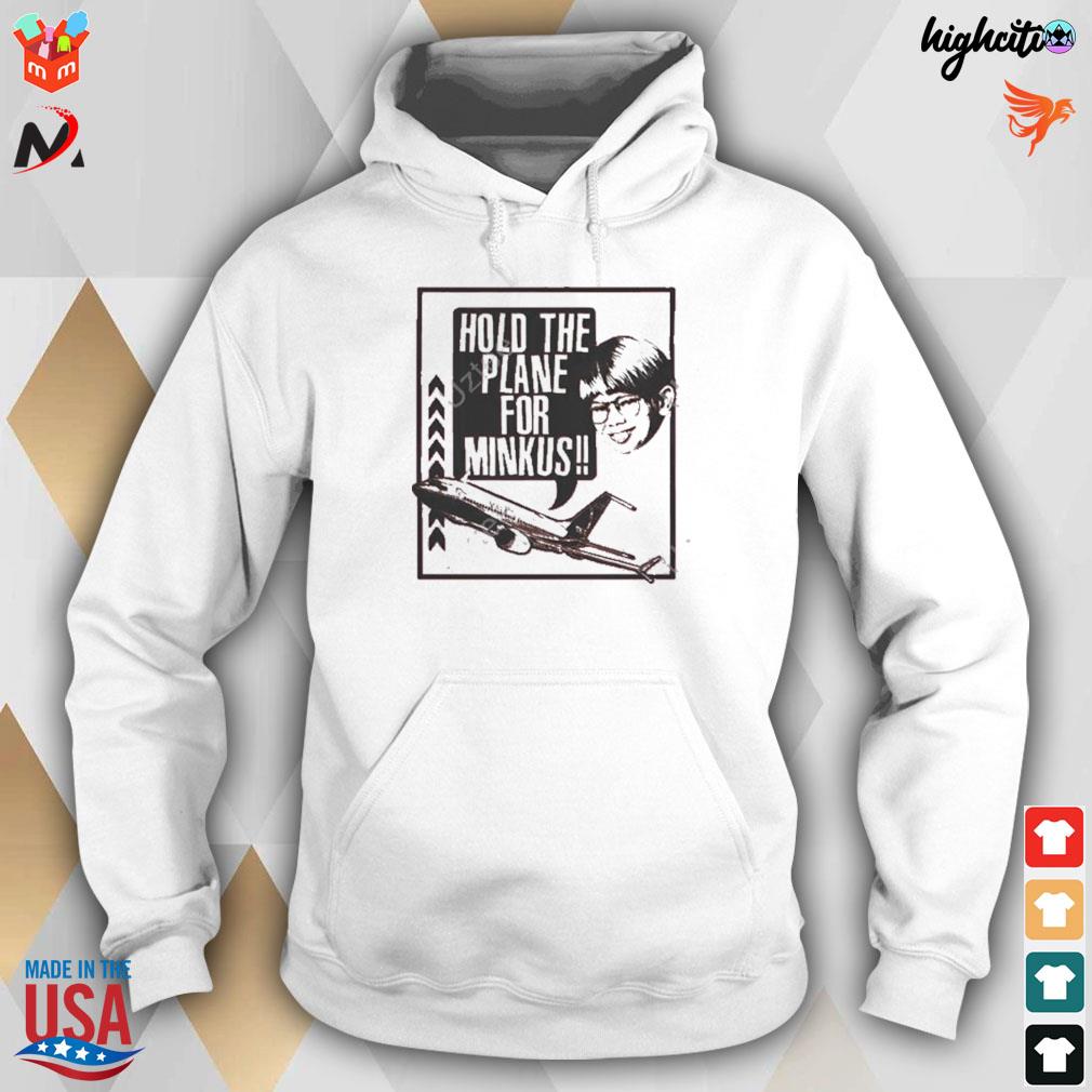 Pod meets world hold the for Minkus and plane t-s hoodie
