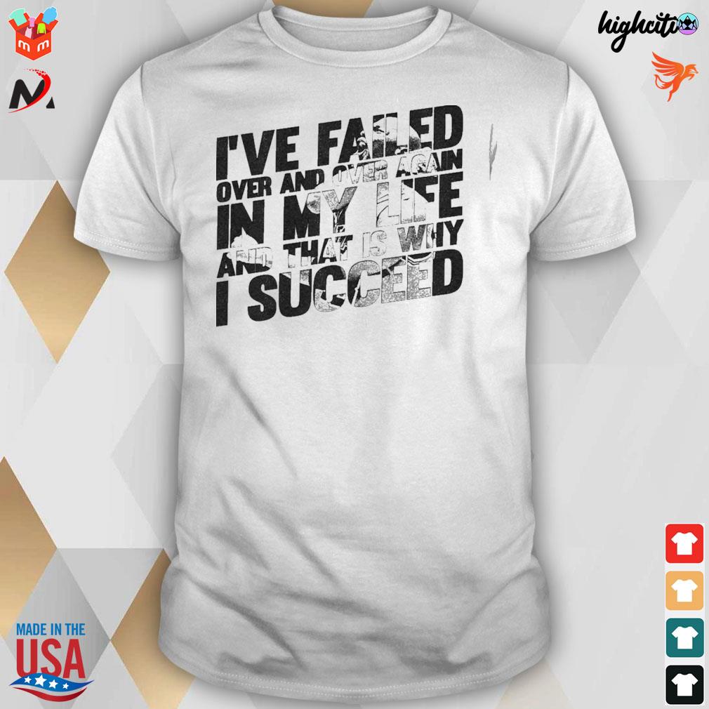 Quote of ayrton senna I've failed over and over again in my life t-shirt