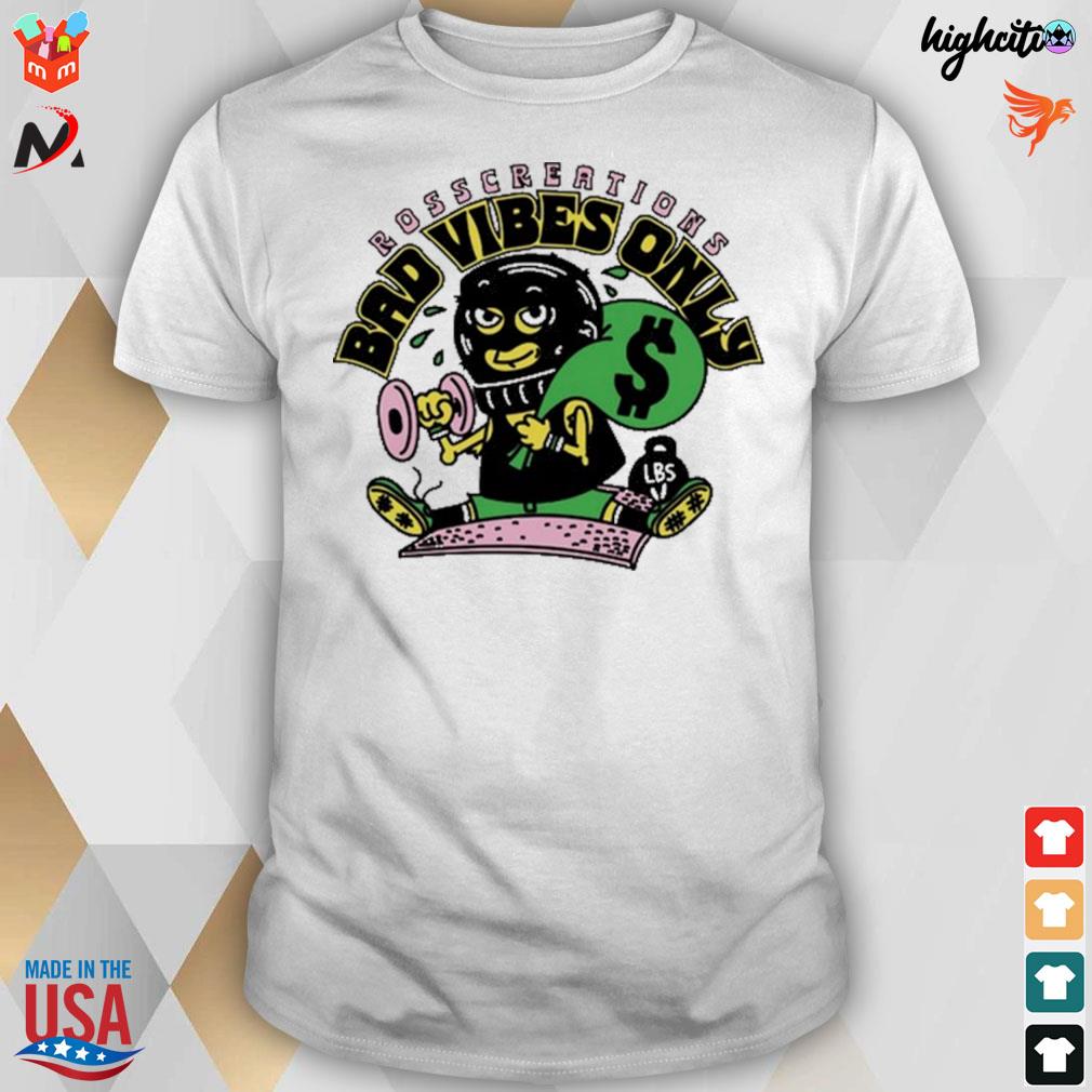 Rosscreations bad vibes only thieves rob gym t-shirt