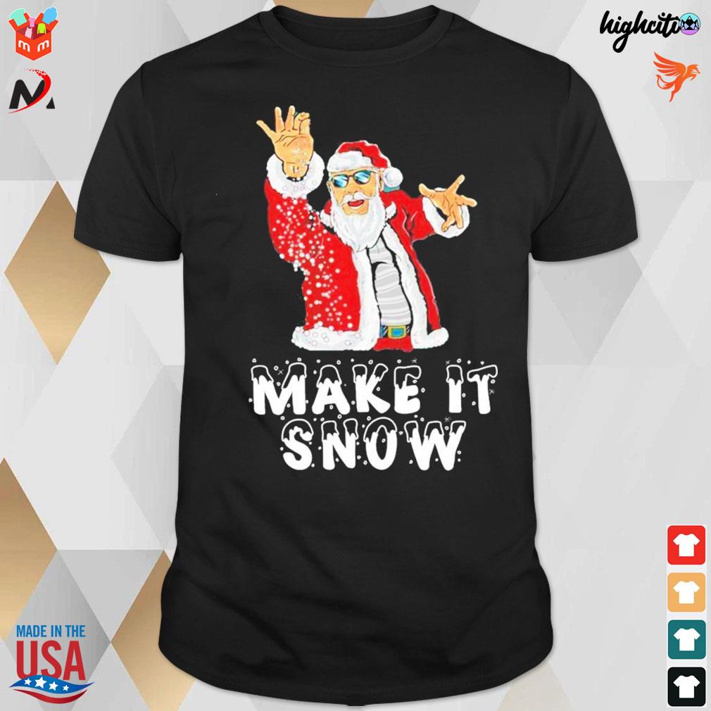 Santa claus make it snow xmas t-shirt