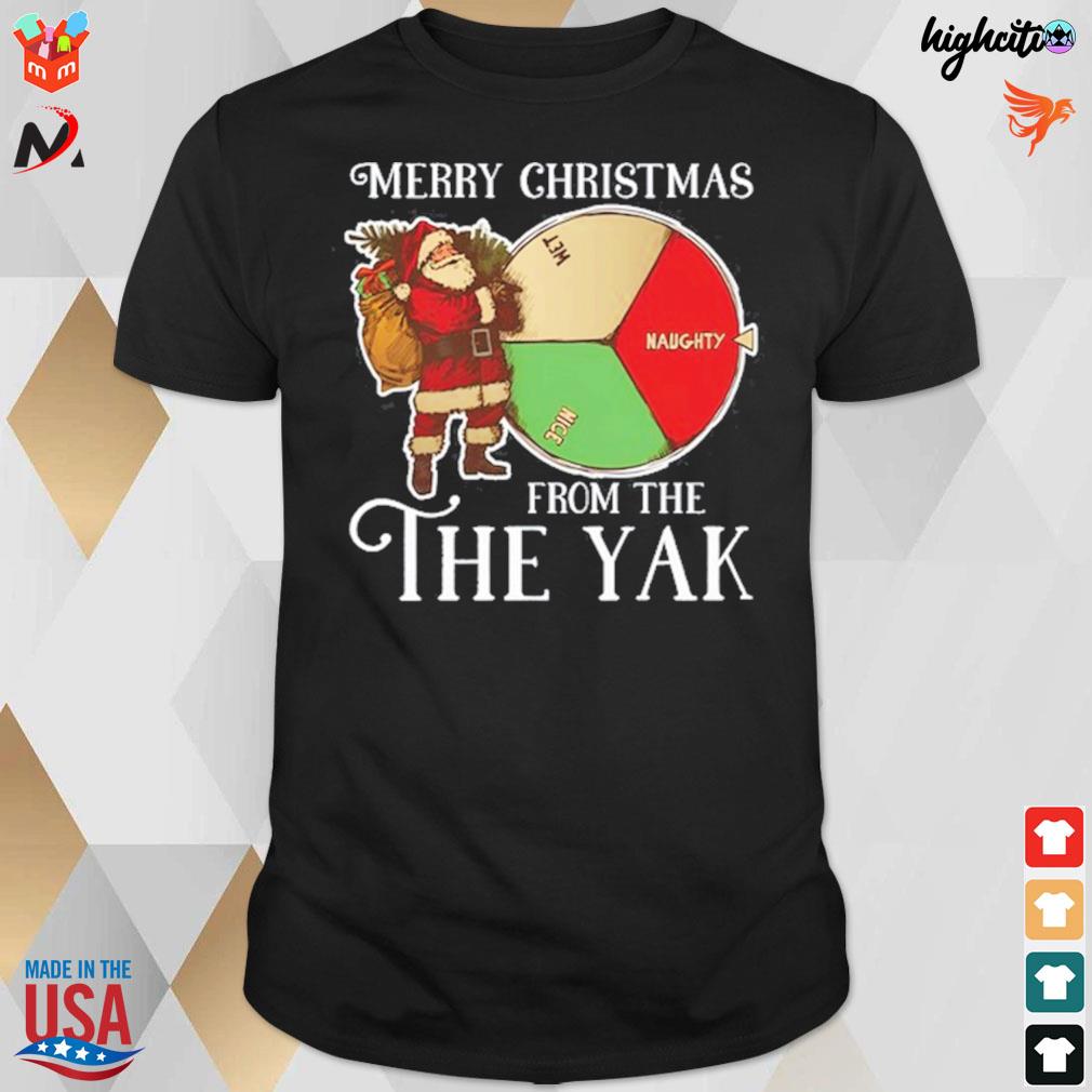 Santa's wheel merry christmas for the the yak wet naughty nice chart t-shirt