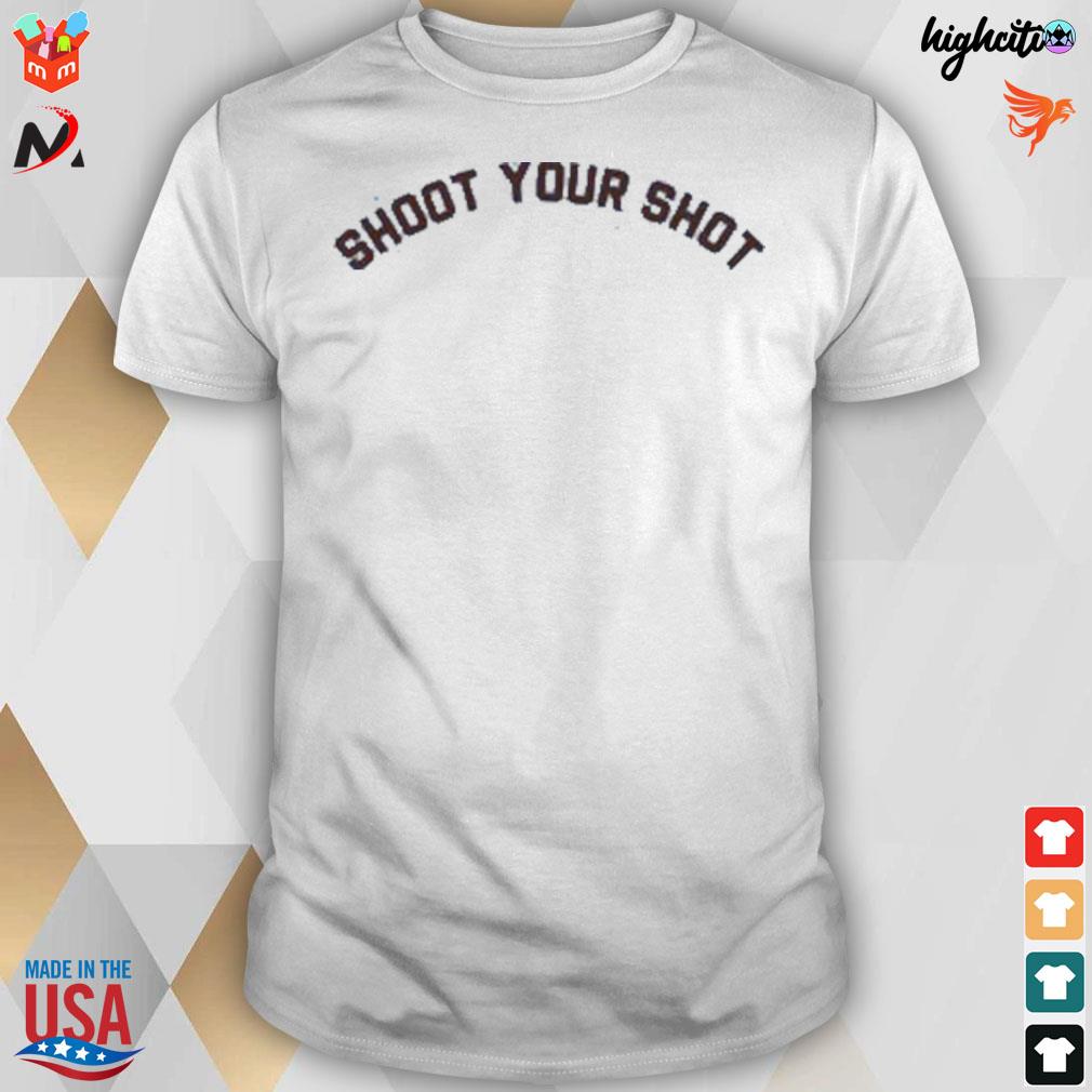 Shoot your shot t-shirt