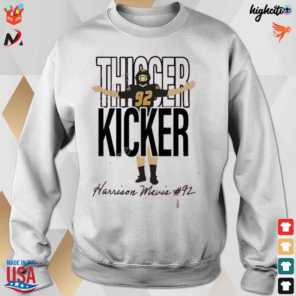 Thicker Kicker Harrison Mevis t-s sweatshirt