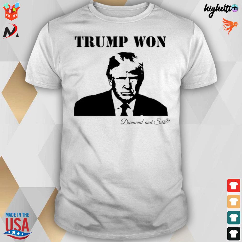 Trump won diamond and silk t-shirt