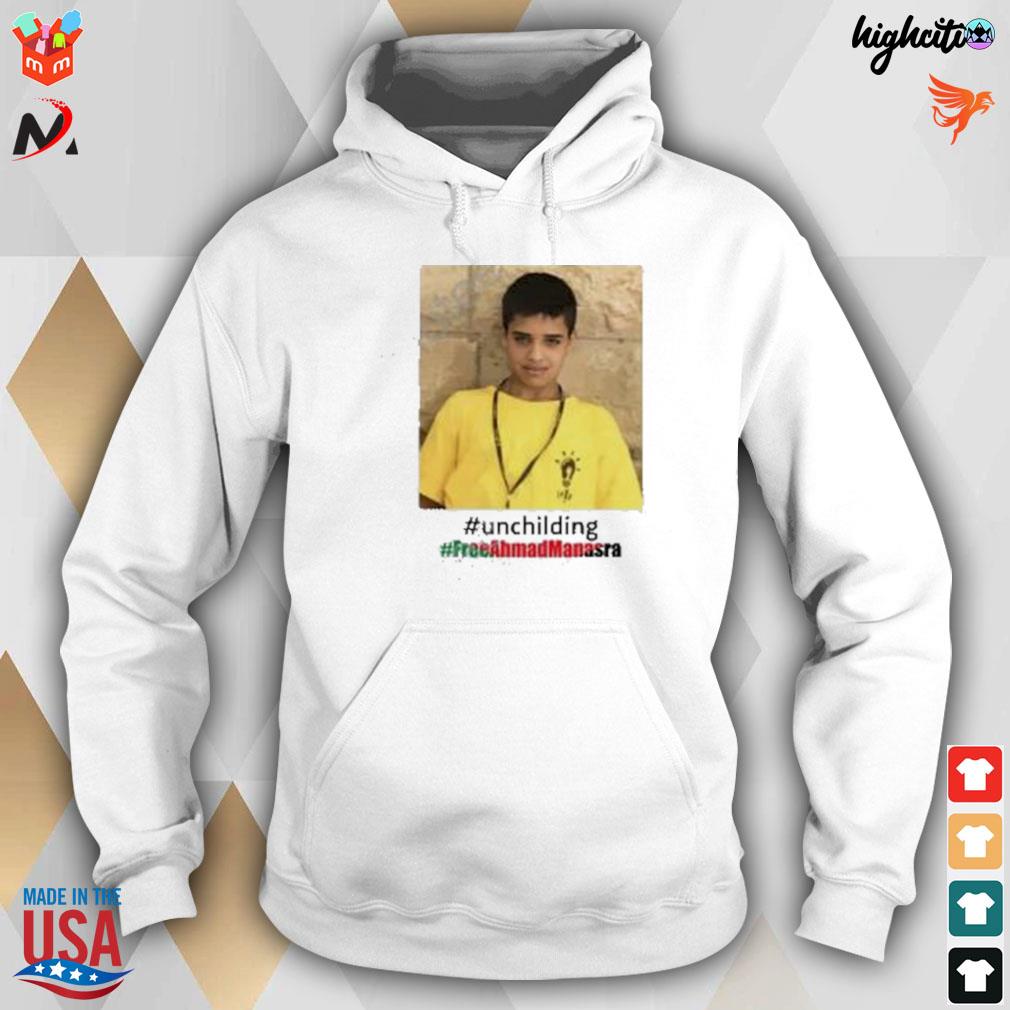 Unchilding free Ahmad manasra t-s hoodie