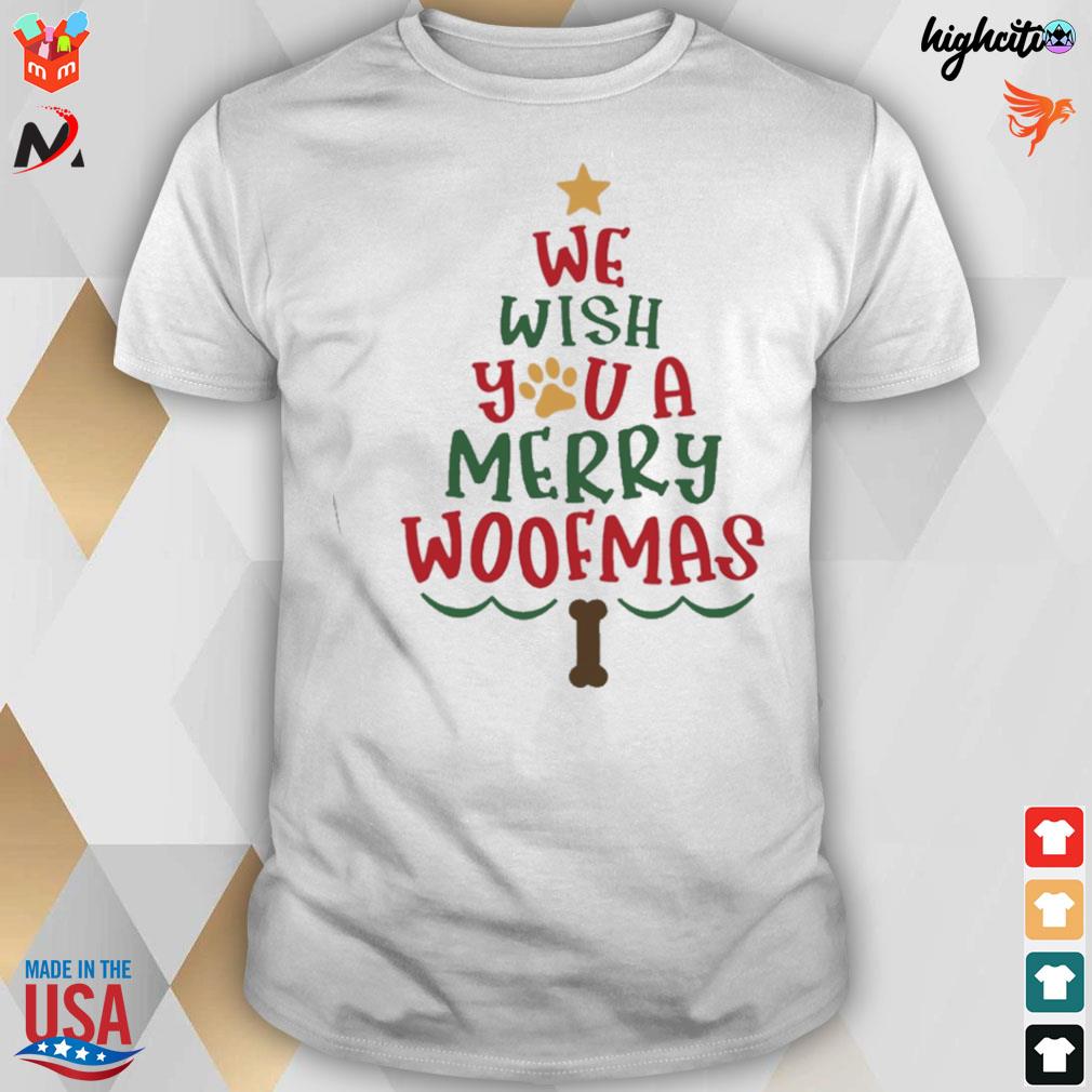 We wish you a merry woofmas tree christmas t-shirt