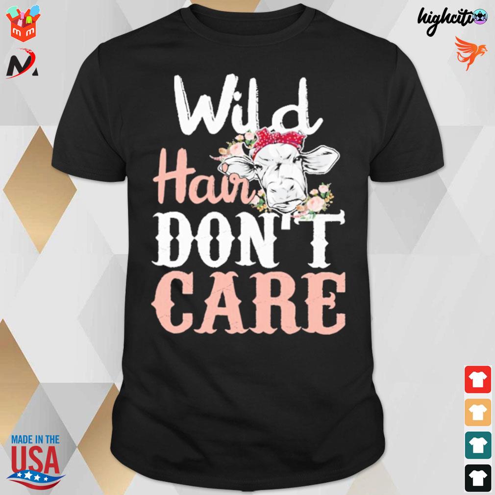 Wild hair don't care cow t-shirt