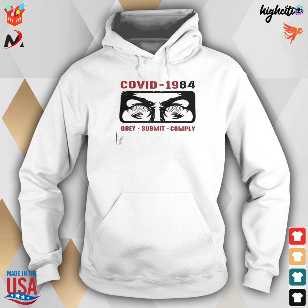 Covid 1984 obey submit comply t-s hoodie