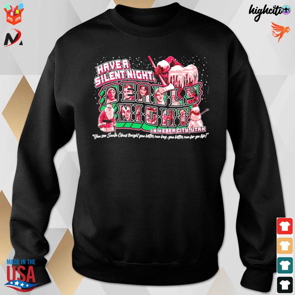 Have a silent night deadly night Horror Movies in heber city Utah t-s sweatshirt