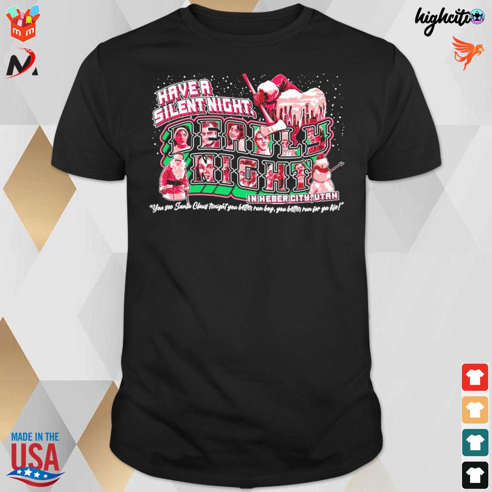 Have a silent night deadly night Horror Movies in heber city Utah t-shirt