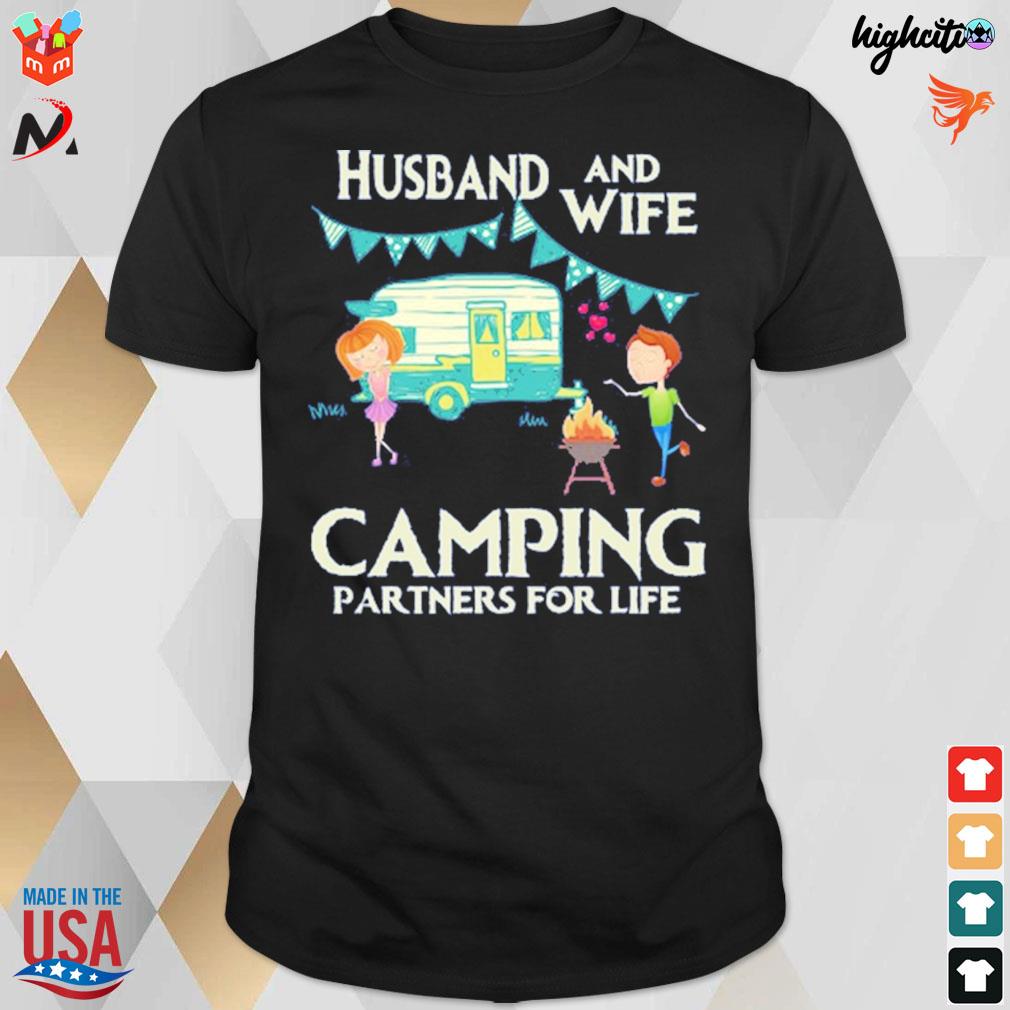 Husband and wife camping partners for life t-shirt
