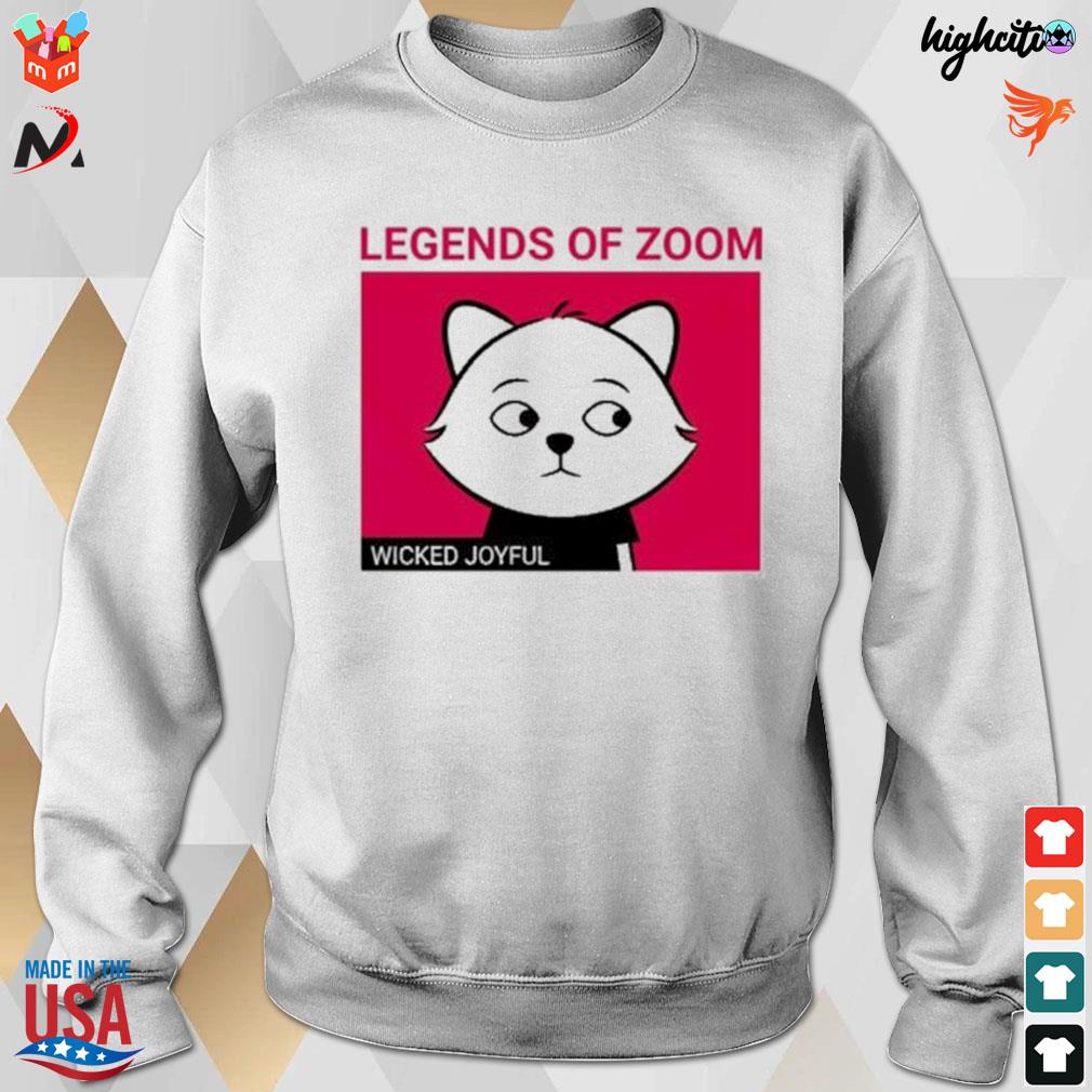 Legends of zoom cat wicked joyful t-s sweatshirt