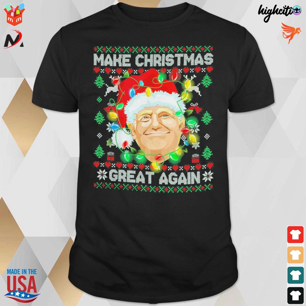Make great xmas again Christmas Trump ugly sweater t-shirt