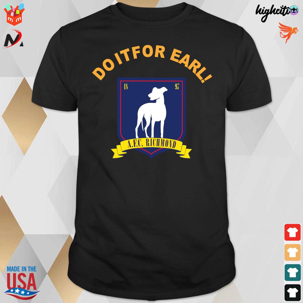 Official Do It For Earl Ted Lasso A.F.C. Richmond T-shirt