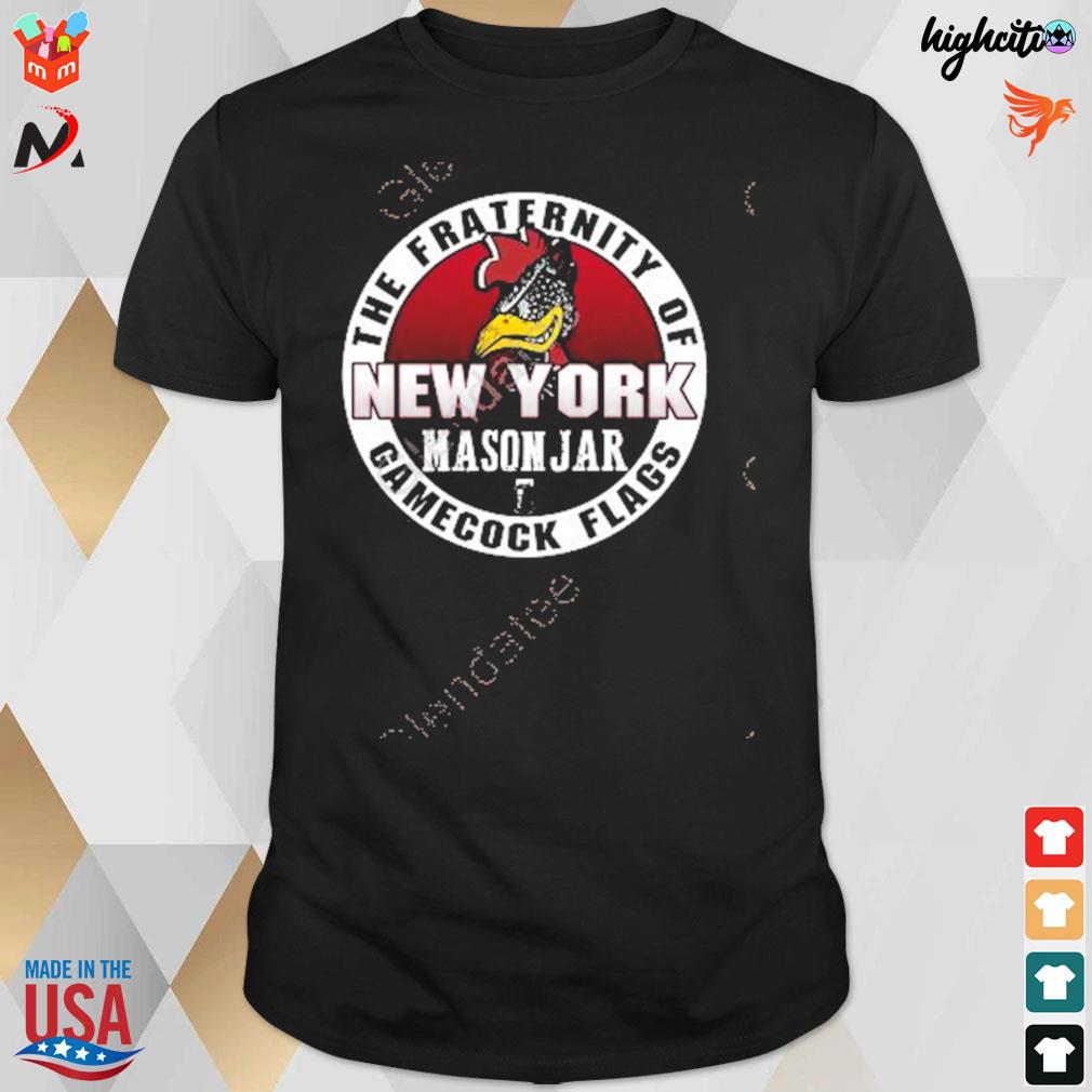 The fraternity of New York mason jar gamecock flags t-shirt