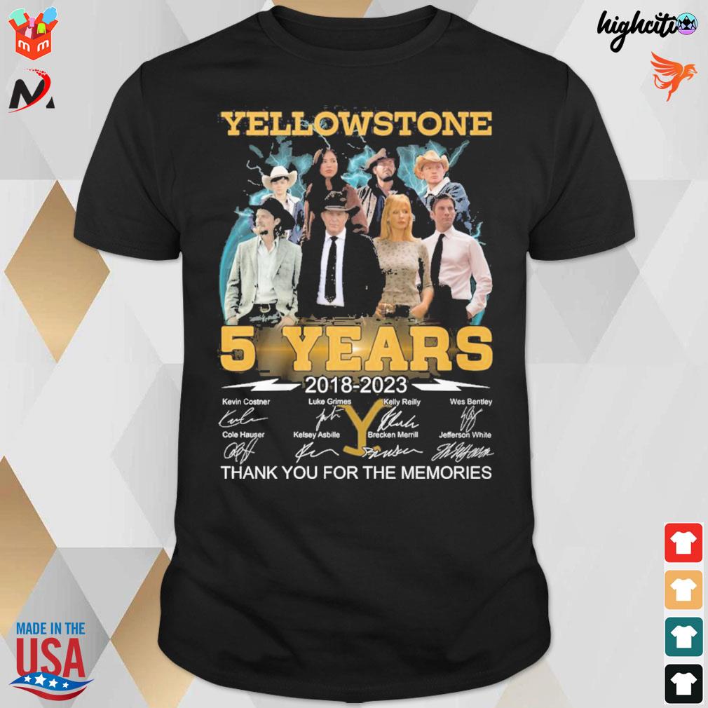 Yellowstone 5 years 2018 2023 Kevin Costner Grimes Kelly Reilly Wes Bentley Cole Hauser Kelsey Asbille Brecken Merrill Jefferson White t-shirt, hoodie, sweater, long sleeve tank top