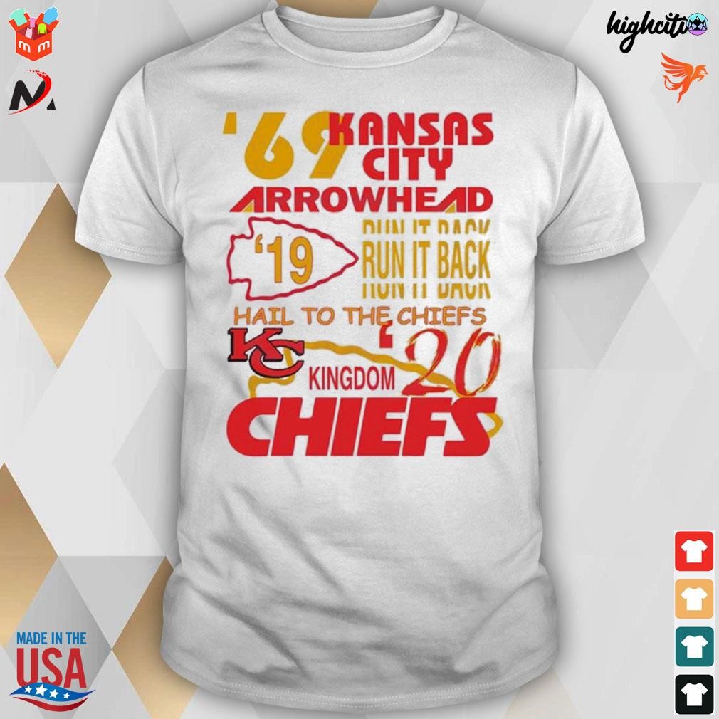 Kansas City Chiefs '69 Arrowhead Run It Back Hail To The Chiefs Kingdom  shirt, hoodie, sweater, long sleeve and tank top