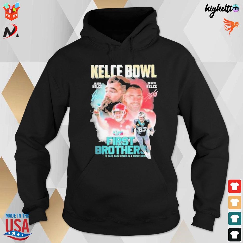 Original travis Kelce and Jason Kelce first brother players to face each  other in a Super Bowl signatures shirt, hoodie, sweater, long sleeve and  tank top