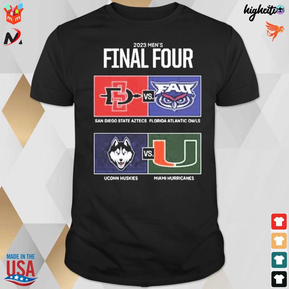 2023 men's final four San Diego state aztecs vs Florida Atlantic Uconn Huskies and Miami Hurricanes t-shirt