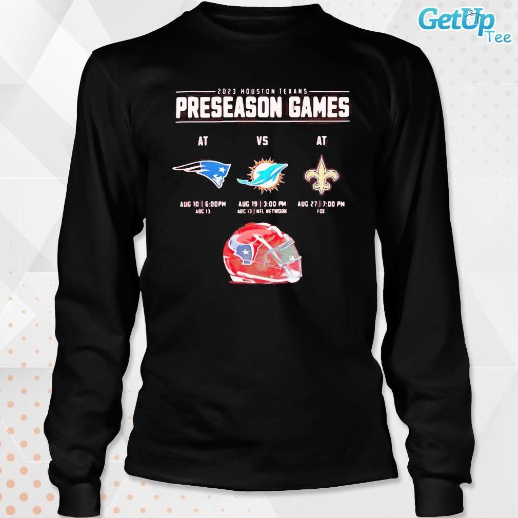 2023 Houston Texans Preseason Game Patriots and Miami Dolphins and Saints  logo shirt, hoodie, sweater and v-neck t-shirt