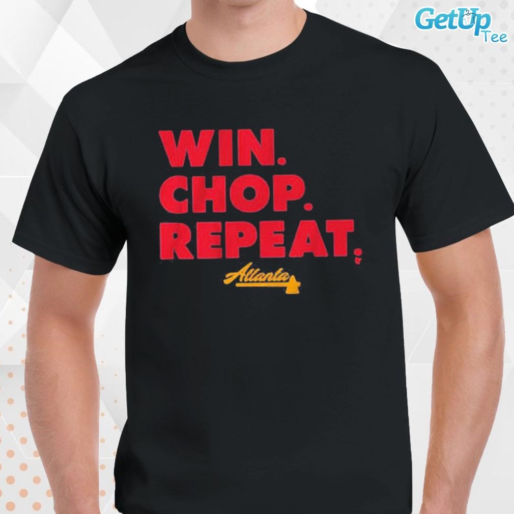 Limited Atlanta Win Chop Repeat logo design T-shirt