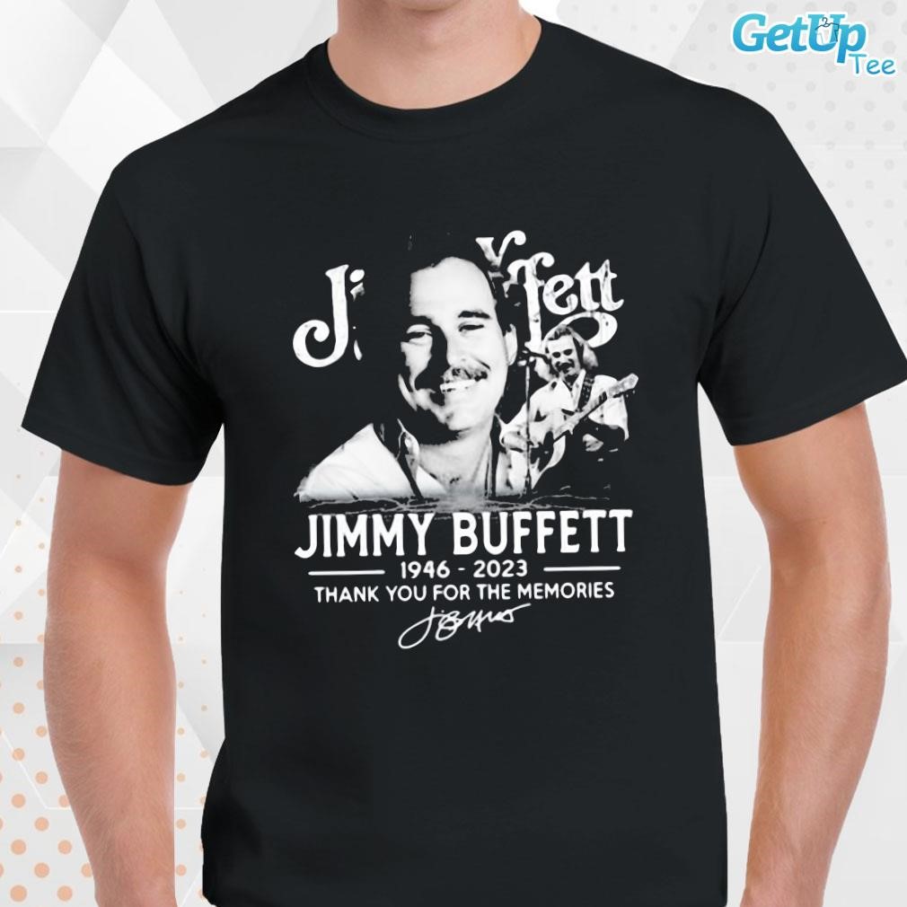 Limited Jimmy Buffett 1946 – 2023 Thank You For The Memories Signature photo design T-shirt