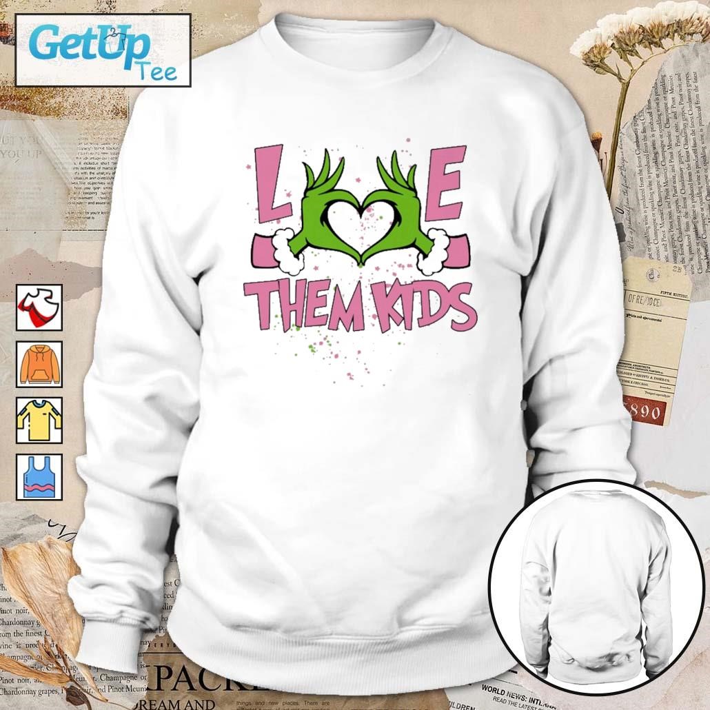 Hand of the Grinch love them kids Christmas 2023 sweatshirt