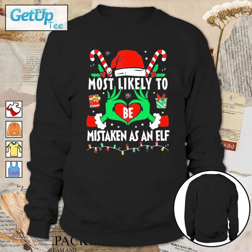 Hands of the Grinch most likely to be mistaken as an elf Christmas 2023 sweatshirt