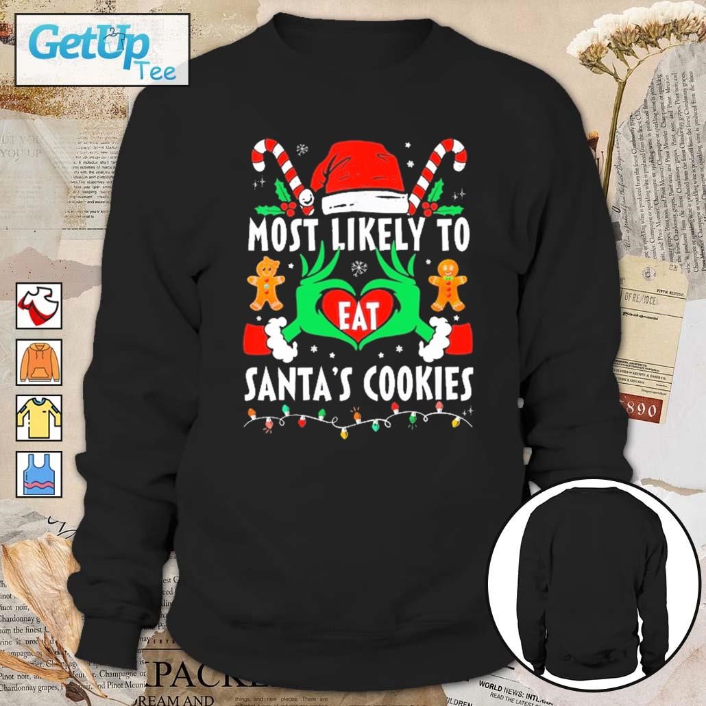 Hands of the Grinch most likely to eat Santa's cookies Christmas 2023 sweatshirt