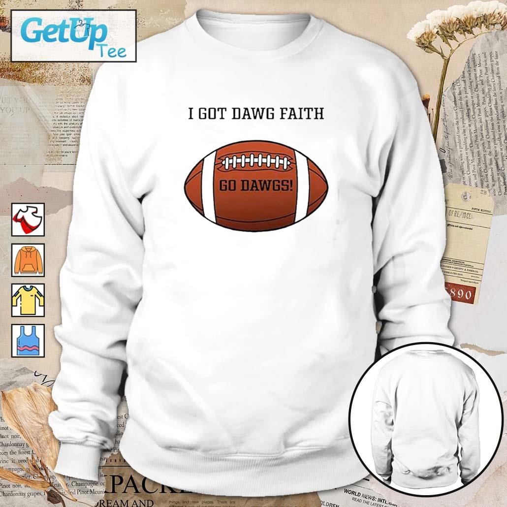 I got dawg faith go dawgs rugby ball sweatshirt