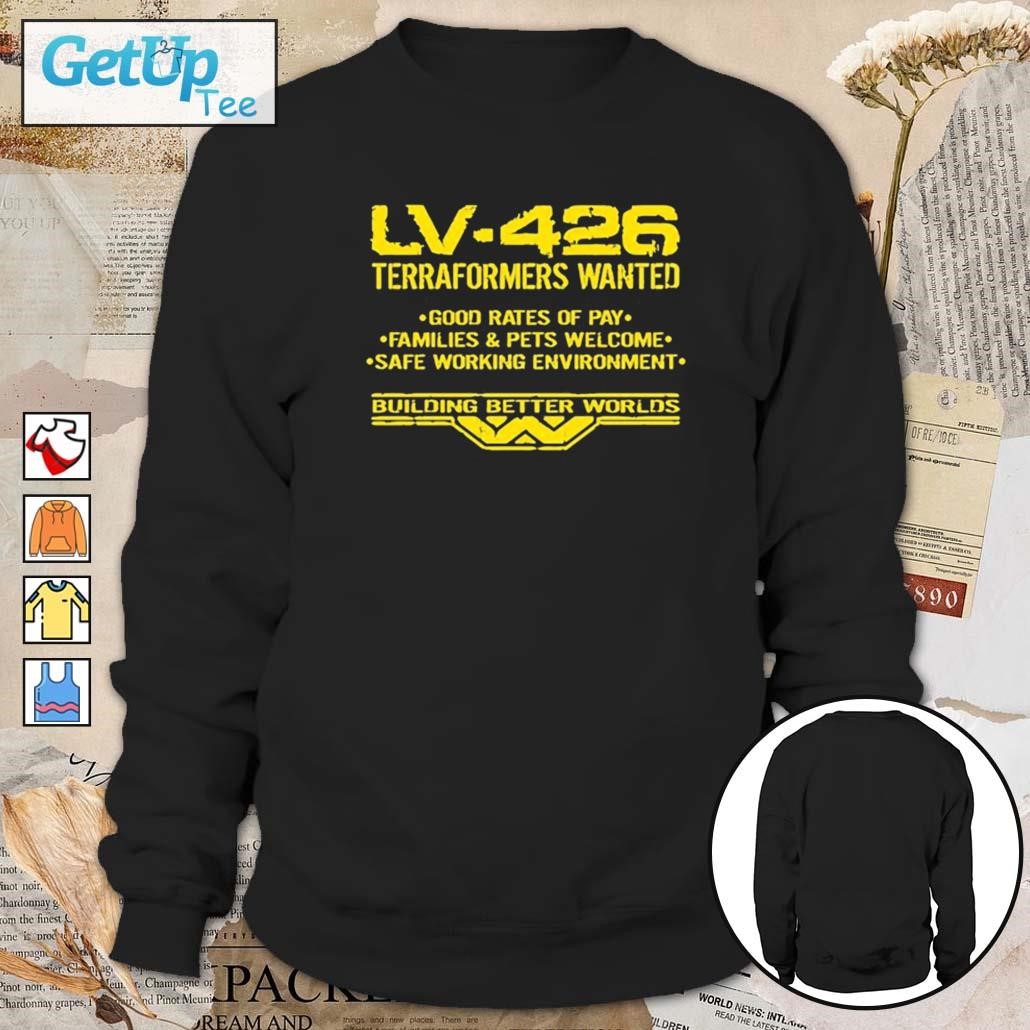 LV-426 terraformers wanted good rates of pay families and pets welcome safe working environment vintage sweatshirt