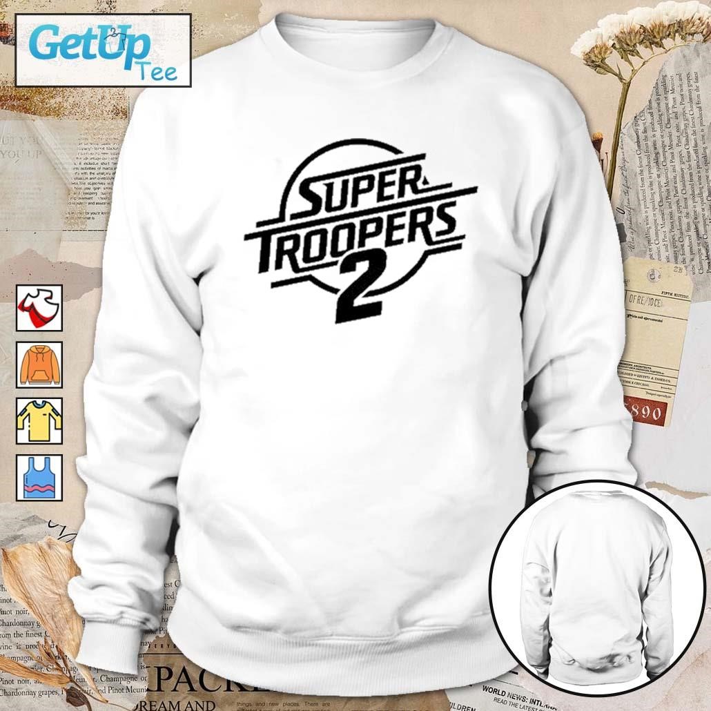 Super troopers number 2 sweatshirt