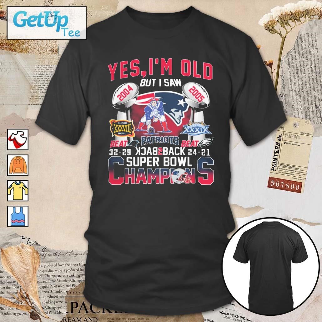 Yes I’m Old But I Saw New England Patriots Back 2 Back Super Bowl Champions t-shirt